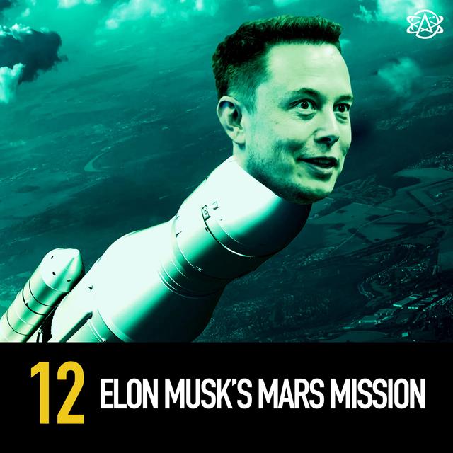12 - Elon Musk's Mars Mission - podcast episode cover