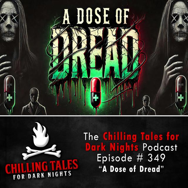 349: A Dose of Dread - Chilling Tales for Dark Nights - podcast episode cover