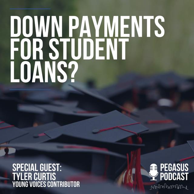 Could Down Payments Fix Student Loans? with Special Guest Tyler Curtis - podcast episode cover