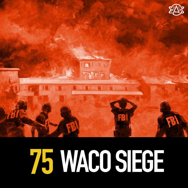 75 - Guns and God: David Koresh's Waco Siege - podcast episode cover