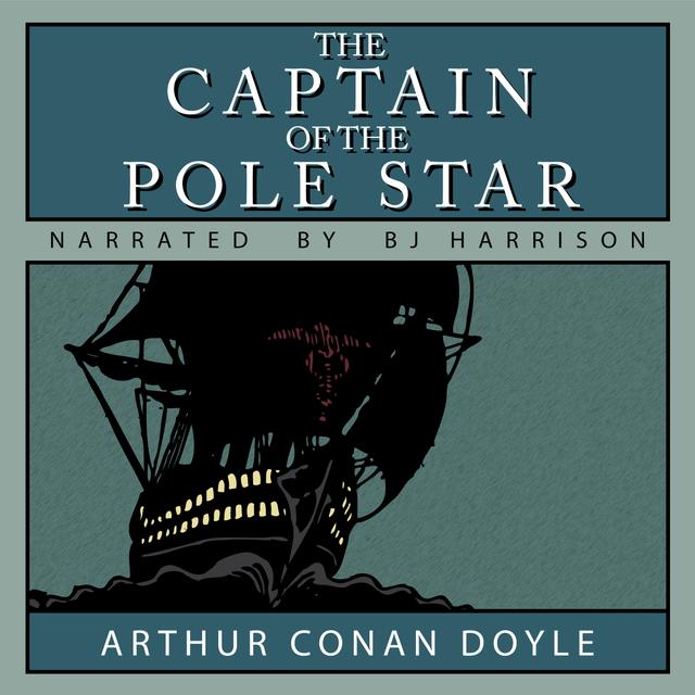 Ep. 896, The Captain of the Pole-Star, by Arthur Conan Doyle VINTAGE - podcast episode cover