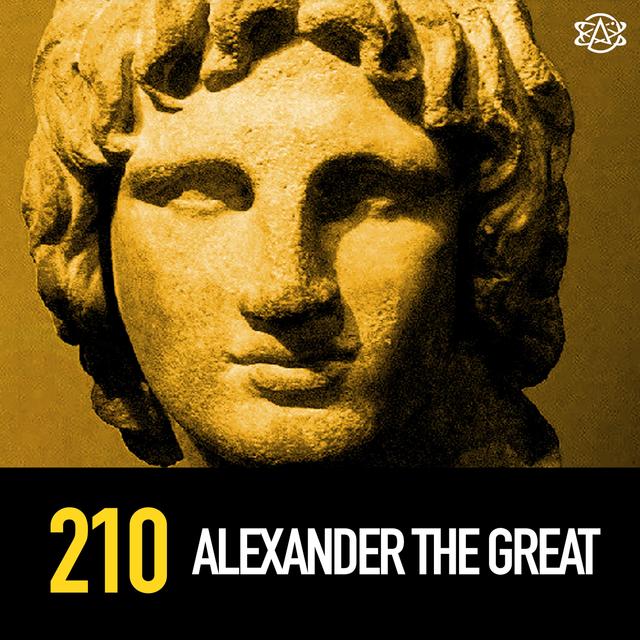 210 - Alexander the Great! - podcast episode cover
