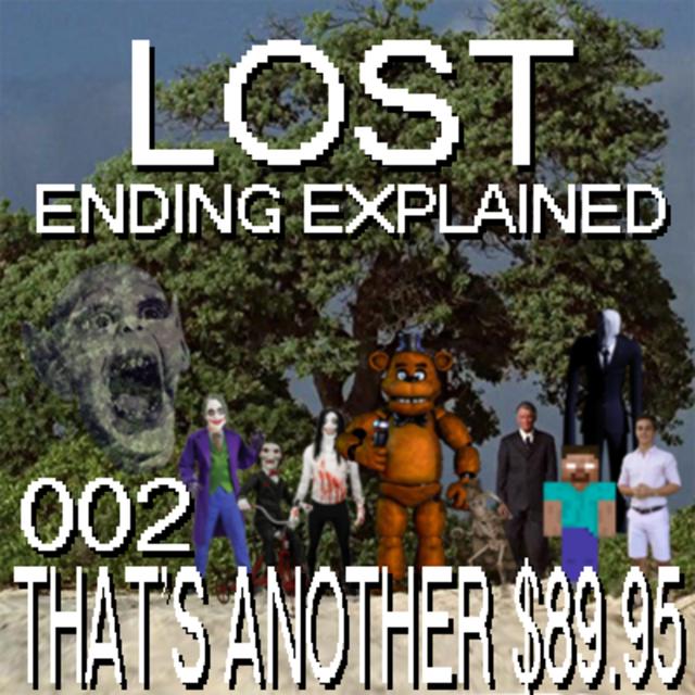 LOST Ending Explained - 002 -THAT'S ANOTHER $89.95 - podcast episode cover