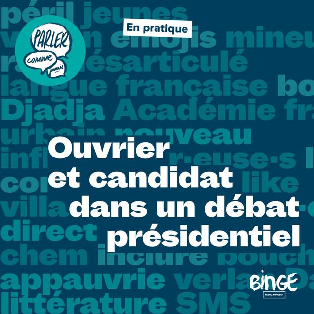En pratique | Ouvrier et candidat dans un débat présidentiel - podcast episode cover