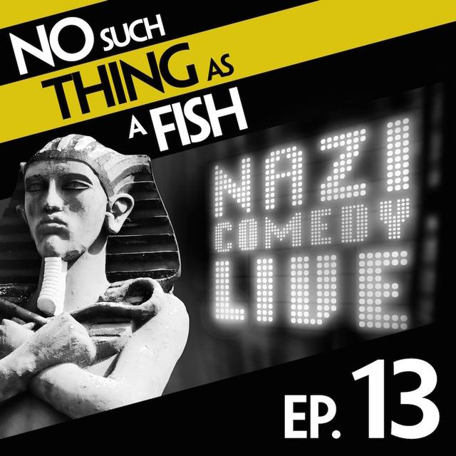 13: No Such Thing As A Funny Nazi - podcast episode cover