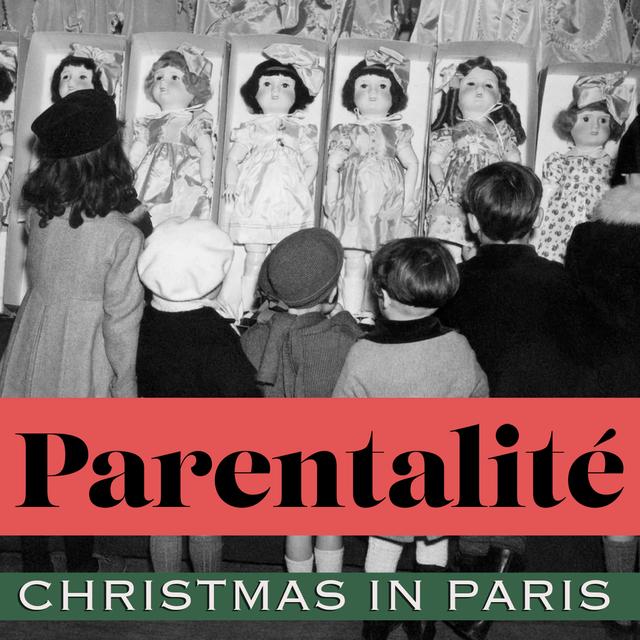 PARENTALITÉ: Christmas in Paris with Joelle Benoliel - podcast episode cover
