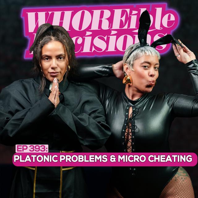 Ep 393: Platonic Problems & Micro Cheating - podcast episode cover