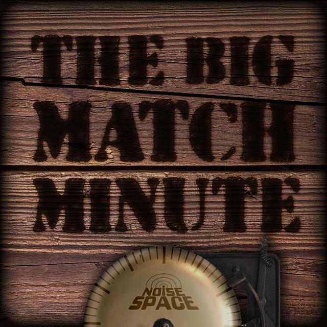 Check This Sh*t Out: The Big Match Minute - podcast episode cover
