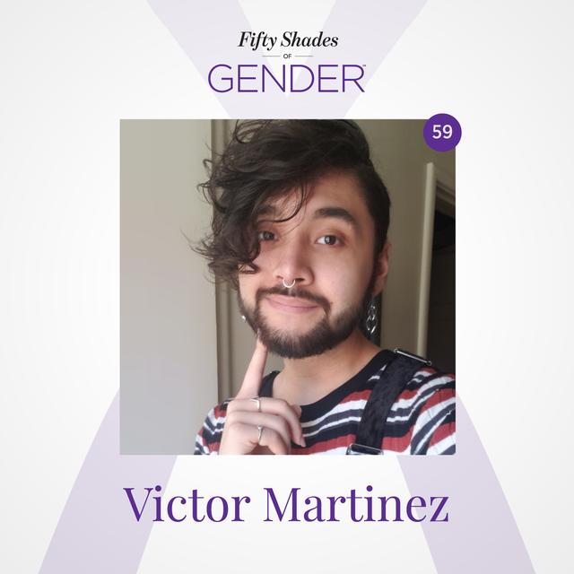 59. VICTOR MARTINEZ: non-binary, transgender, pansexual, panromantic - podcast episode cover