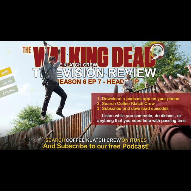 CKC#43- The Walking Dead S6 Ep7 – Heads Up - podcast episode cover