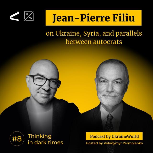Syria, Ukraine, and parallels between autocrats - with Jean-Pierre Filiu - Thinking in Dark Times #8 - podcast episode cover