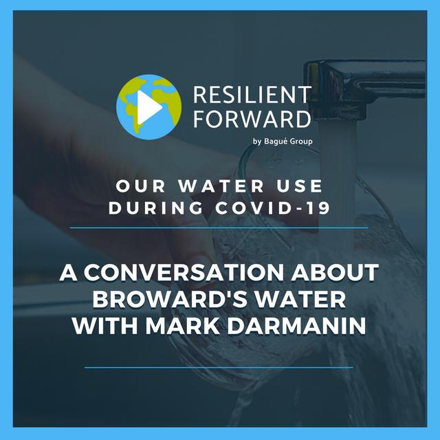 Our Water Use During Covid-19: A Conversation about Broward's Water with Mark Darmanin - podcast episode cover
