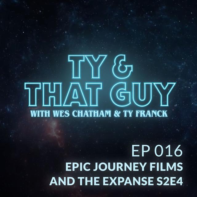 Ep. 016 - Epic Journey Films & The Expanse S2E4 - podcast episode cover