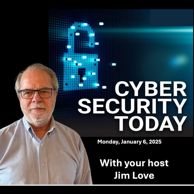 Cybersecurity Today: Browser Exploits, U.S. Treasury Breach & CrowdStrike's Comeback: Monday, January 6, 2024 - podcast episode cover