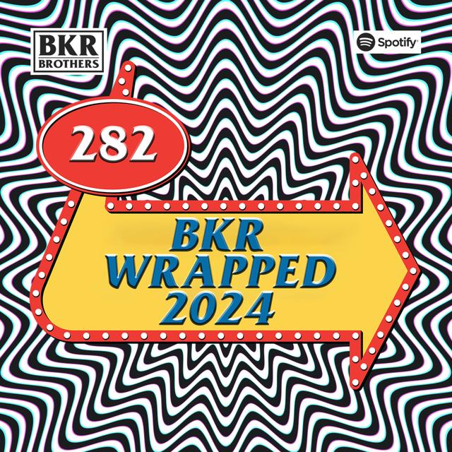#282 BKR Wrapped 2024 - podcast episode cover