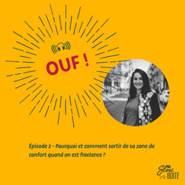 #2 - Pourquoi et comment sortir de sa zone de confort quand on est freelance ? - podcast episode cover