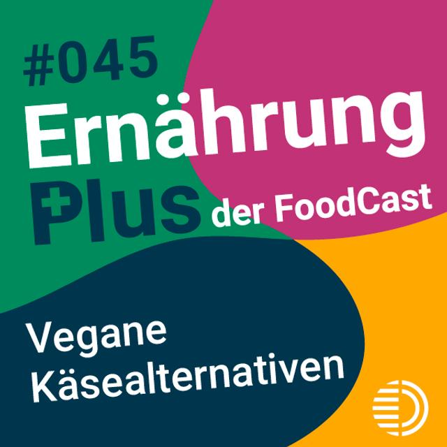 #45 Vegane Käsealternativen - podcast episode cover