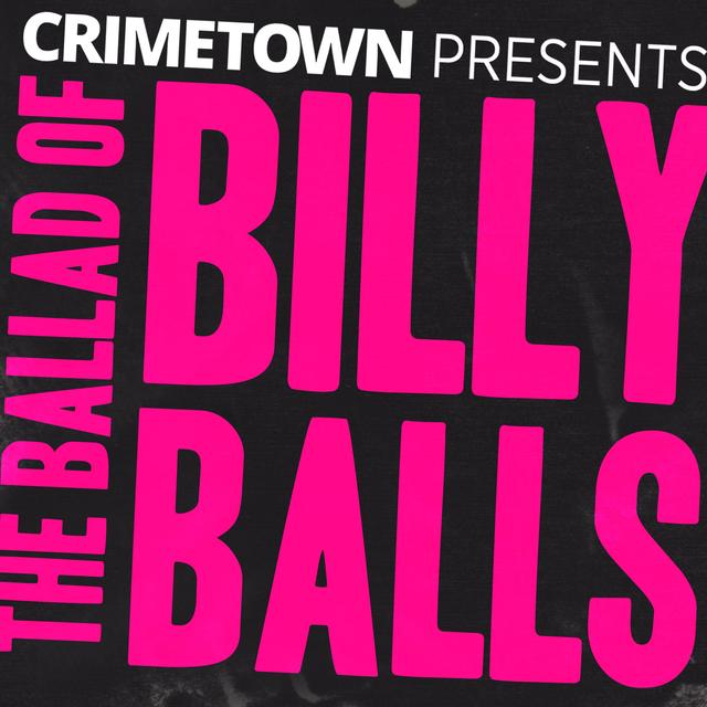 S2  [2] He's Not Done Yet | The Ballad of Billy Balls - podcast episode cover