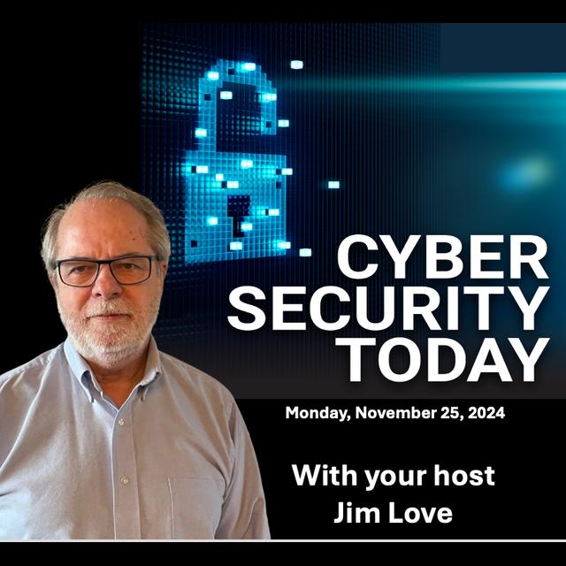 Google’s New Free Cybersecurity Certificate: Cyber Security Today for Monday, November 25, 2024 - podcast episode cover