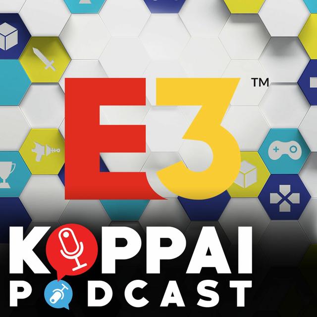 E3 Predictions, Hype, and Leak Discussion! | Koppai Podcast Ep. 82 - podcast episode cover