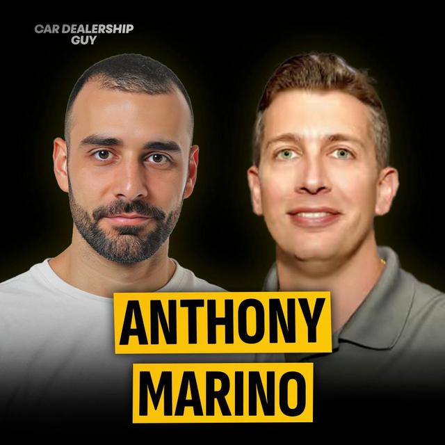 The Truth About Culture, Cash Flow & Customers—From a Dealer in the Trenches | Anthony Marino, President of Marino Chrysler Jeep Dodge Ram - podcast episode cover