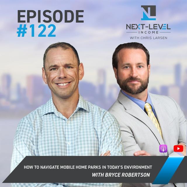 Ep. 122 How to Navigate Mobile Home Parks in Today's Environment with Bryce Robertson - podcast episode cover