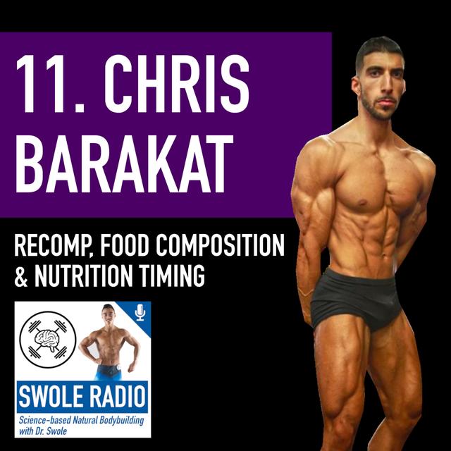 11. Chris Barakat: Recomp, How to Build a Meal Plan (Macros, Food Composition, & Nutrient Timing) - podcast episode cover