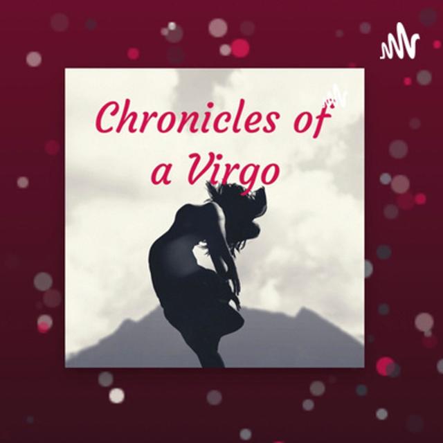 Introducing Chronicles of a virgo - podcast episode cover