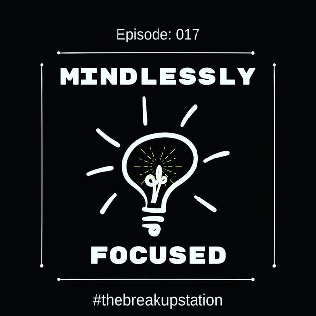 Mindlessly Focused - Episode: 017 - podcast episode cover