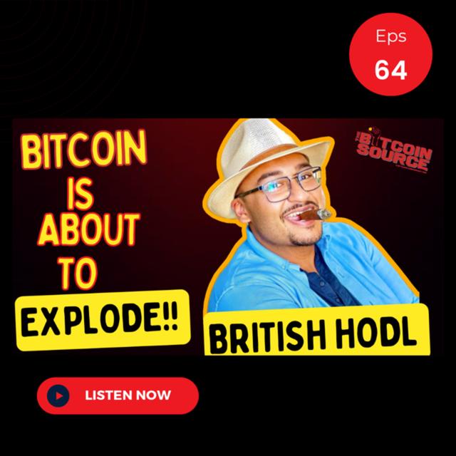 Bitcoin is Going to Explode! Featuring British Hodl - podcast episode cover