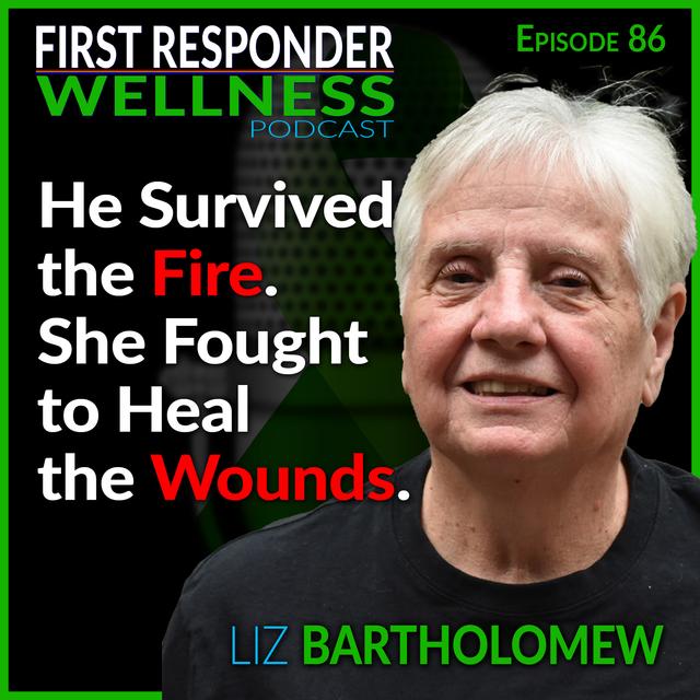 86 - He Survived the Fire - She Fought to Heal the Wounds - podcast episode cover