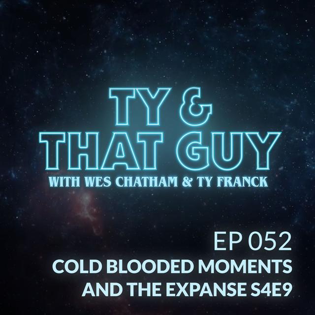 Ep. 052 - Cold Blooded Moments & S4E9 - podcast episode cover