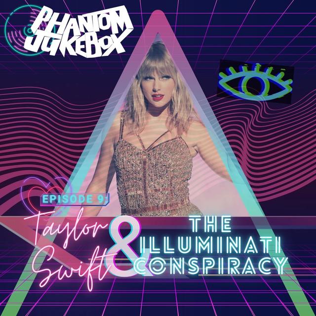 EP. 09 The Taylor Swift Illuminati Conspiracy - podcast episode cover