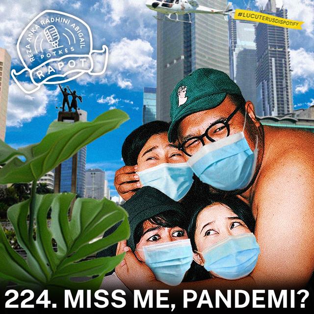 224. Miss Me, Pandemi? - podcast episode cover