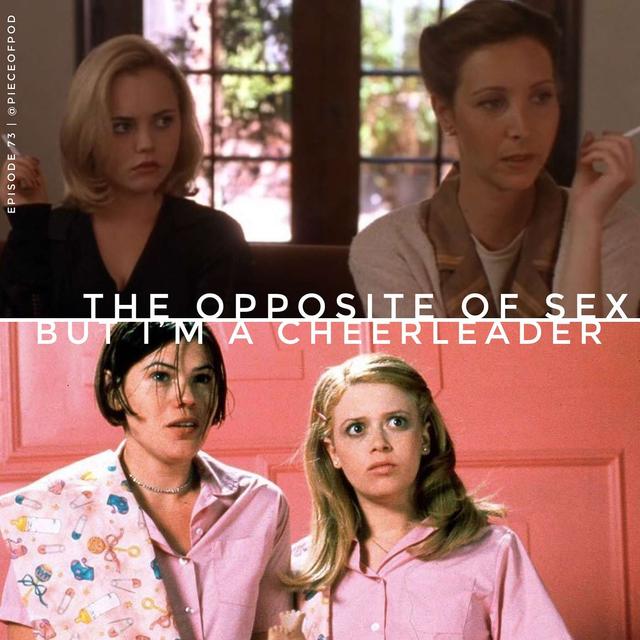 The Opposite of Sex & But I'm A Cheerleader - podcast episode cover