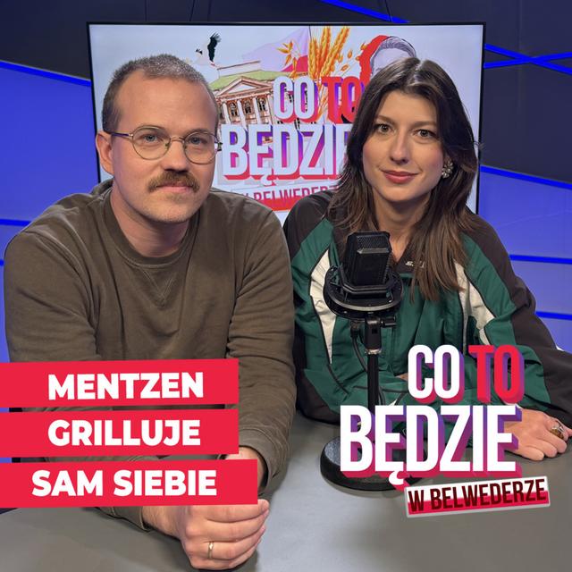 Mentzen grilluje sam siebie | Co to będzie w Belwederze - podcast episode cover