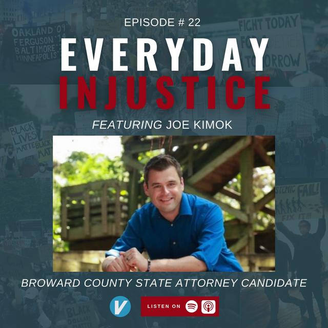 Everyday Injustice Podcast Episode 22 - Joe Kimok Progressive Prosecutor Candidate - podcast episode cover