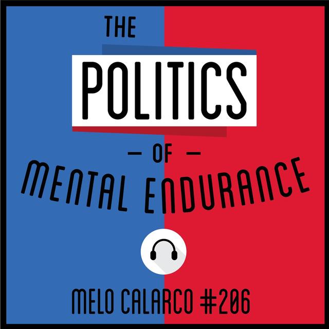 206: The Politics of Mental Endurance - Melo Calarco - podcast episode cover