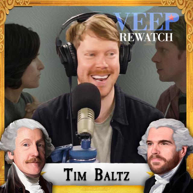 Tim Baltz | “Clovis” (S3E4) Veep Rewatch with Matt and Tim - podcast episode cover
