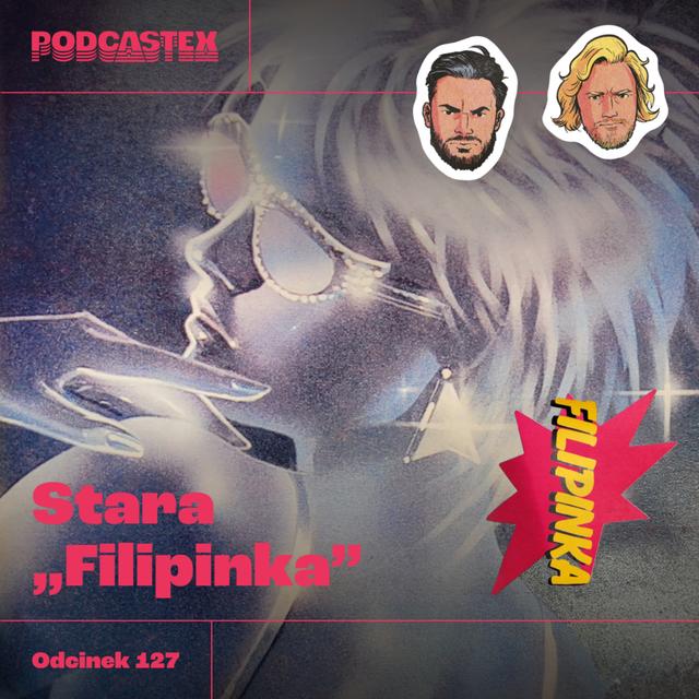 ODCINEK 127: Stara "Filipinka" - podcast episode cover