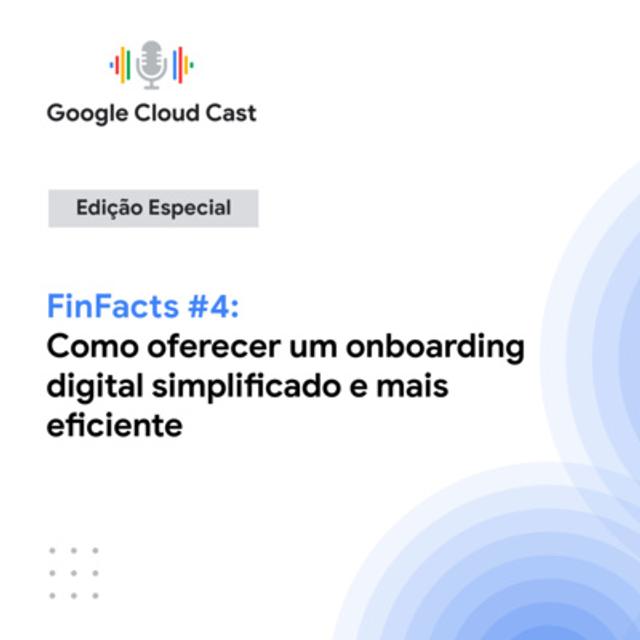 FinFacts #4: Como oferecer um onboarding digital simplificado e mais eficiente - podcast episode cover