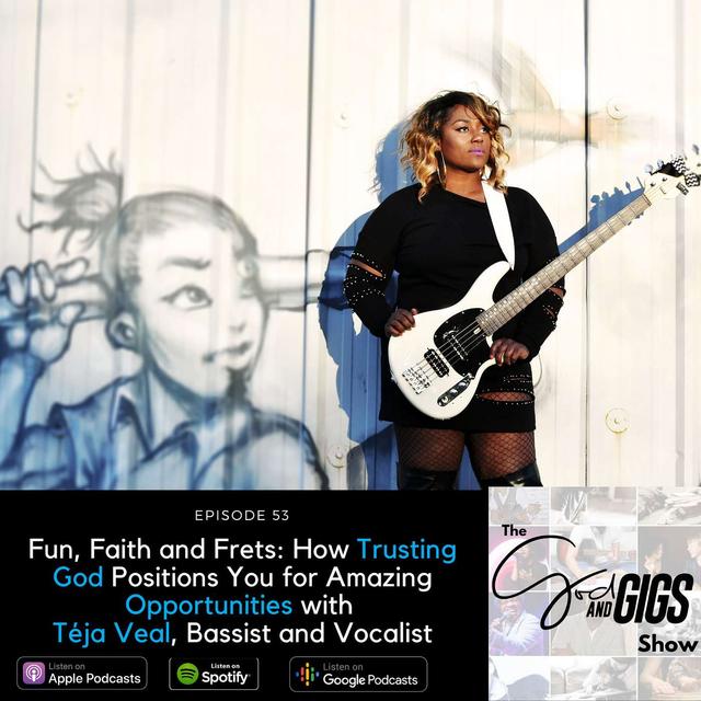 Fun, Faith and Frets:  How Trusting God Positions You for Amazing Opportunities with Téja Veal,  Bassist and Vocalist - podcast episode cover