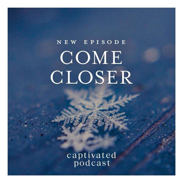 Come Closer - podcast episode cover