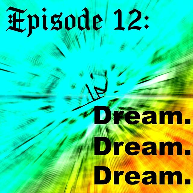 Dream! Dream! Dream! - podcast episode cover