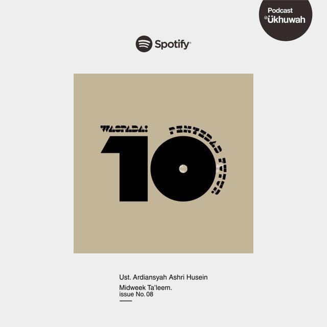 Ukhuwah Podcast 08 - Waspada! 10 Penyebab Futur — Midweek Ta'leem Issue - podcast episode cover