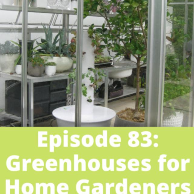 Greenhouses for Home Gardeners - podcast episode cover