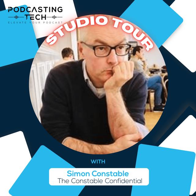 Simon Constable: Breaking Podcast Barriers with Simple Setups | The Launch of Constable Confidential - podcast episode cover
