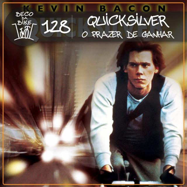 Beco da Bike #128: Quicksilver, o prazer de ganhar - podcast episode cover