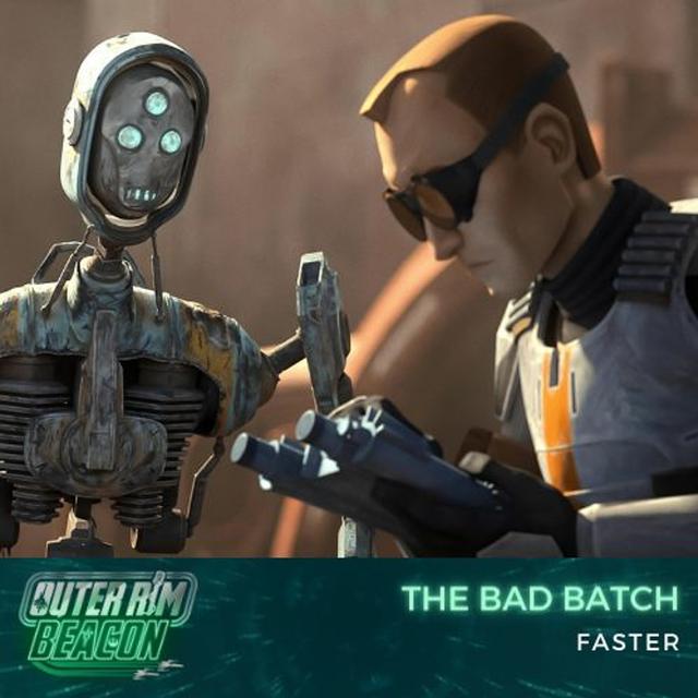 The Bad Batch: S02 E04: Faster - podcast episode cover