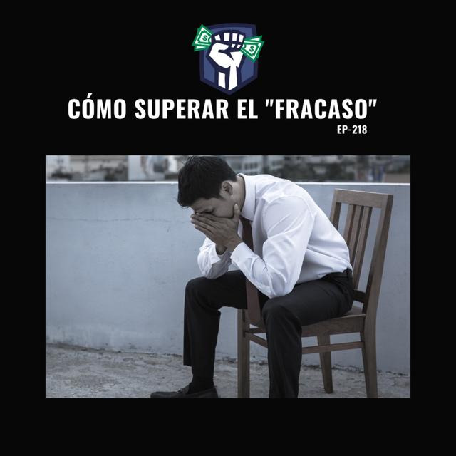 Cómo Superar el "Fracaso" (Ep. 218) - podcast episode cover